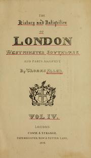 Cover of: history and antiquities of London, Westminster, Southwark, and parts adjacent.