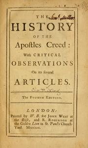Cover of: The History of the Apostles creed: with critical observations on its several articles.
