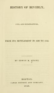 Cover of: History of Beverly: civil and ecclesiastical : from its settlement in 1630 to 1842