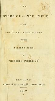 Cover of: The history of Connecticut, from the first settlement to the present time.