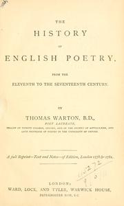 Cover of: History of English poetry from the twelfth to the close of the sixteenth century.: With a pref. by Richard Price, and notes variorum. Edited by W. Carew Hazlitt.  With new notes and other additions ... With indexes of names and subjects.