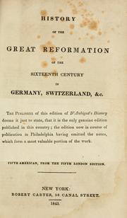 History of the great reformation of the sixteenth century in Germany, Switzerland, &c by J. H. Merle d'Aubigné