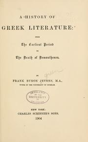 Cover of: A history of Greek literature from the earliest period to the death of Demosthenes. by F. B. Jevons
