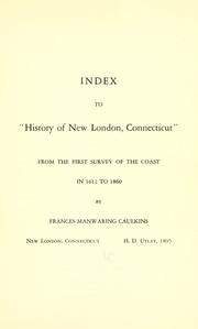 Cover of: History of New London, Connecticut, from the first survey of the coast in 1612 to 1860. by Frances Manwaring Caulkins