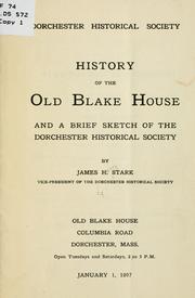 Cover of: History of the old Blake house, and a brief sketch of the Dorchester historical society
