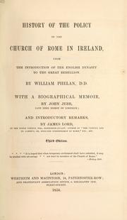 Cover of: History of the policy of the Church of Rome in Ireland: from the introduction of the English dynasty to the great rebellion.