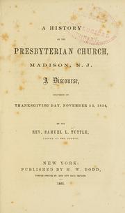 Cover of: A History of the Presbyterian Church, Madison, N.J. by Samuel L. Tuttle