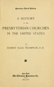 A history of the Presbyterian churches in the United States by Robert Ellis Thompson