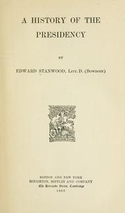 Cover of: A history of the presidency. by Edward Stanwood