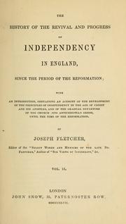 The history of the revival and progress of Independency in England by Joseph Fletcher