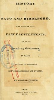 Cover of: History of Saco and Biddeford: with notices of other early settlements, and of the proprietary governments, in Maine, including the provinces of New Somersetshire and Lygonia.