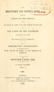 Cover of: The history of Scotland: from the union of the crowns on the accession of James VI to the throne of England : to the union of the kingdoms in the reign of Queen Anne : with a preliminary dissertation of the participation of Mary, Queen of Scots, in the murder of Darnley