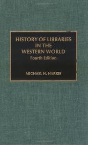 History of libraries in the western world by Michael H. Harris