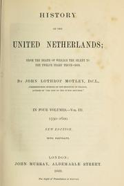 Cover of: History of the United Netherlands: from the death of William the Silent to twelve years' truce--1609. by John Lothrop Motley