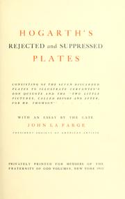 Cover of: Hogarth's rejected and suppressed plates: consisting of the seven discarded plates to illustrate Cervantes's Don Quixote and the "Two little pictures, called Before and After for Mr. Thomson".