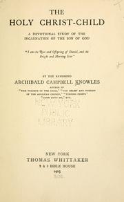 Cover of: The Holy Christ-Child by Archibald Campbell Knowles