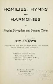 Cover of: Homilies, hymns and harmonies: or, Food to strengthen and songs to cheer