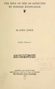 Cover of: The idea of God as affected by modern knowledge by John Fiske