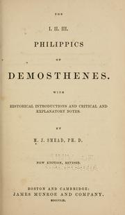 Cover of: The I, II, III. Philipics of Demosthenes: with historical introductions and critical and explanatory notes.