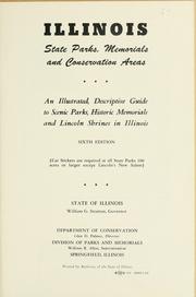 Cover of: Illinois state parks, memorials and conservation areas: an illustrated, descriptive guide to scenic parks, historic memorials and Lincoln shrines in Illinois.