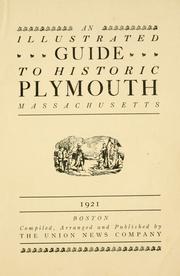 Cover of: Illustrated guide to historic Plymouth, Massachusetts, 1921. by Union News Company (Boston, Mass.)