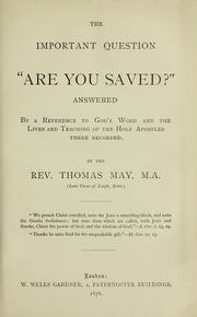 Cover of: The important question, "are you saved?", answered by Thomas May