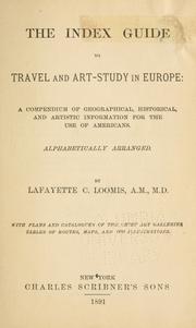 Cover of: The index guide to travel and art-study in Europe by Lafayette Charles Loomis, Lafayette Charles Loomis