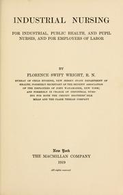 Cover of: Industrial nursing for industrial, public health, and pupil nurses, and for employers of labor ...