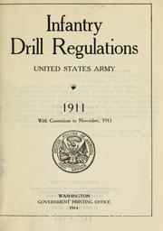 Cover of: Infantry drill regulations, United States Army. 1911.: With corrections to November 1913.