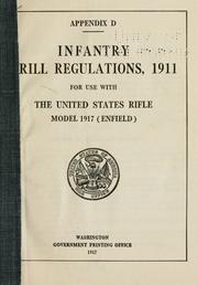 Cover of: Infantry drill regulations, 1911, for use with the United States rifle, model 1917 (Enfield)