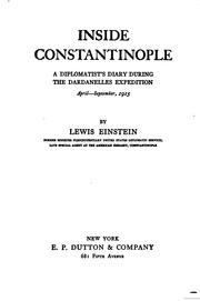 Cover of: Inside Constantinople: a diplomatist's diary during the Dardanelles expedition, April-September, 1915.