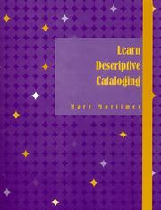 Learn descriptive cataloging by Mary Mortimer