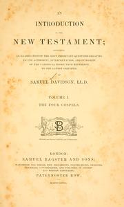 Cover of: An introduction to the New Testament: containing an examination of the most important questions relating to the authority, interpretation, and integrity of the canonical books, with reference to the latest inquiries