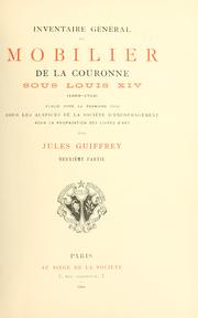 Cover of: Inventaire général du mobilier de la couronne sous Louis xiv (1663-1715): publié pour la première fois sous les auspices de la Société d'encouragement pour la propagation des livres d'art