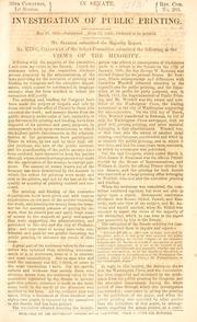 Cover of: Investigation of public printing: May 31, 1860--submitted, June 12, 1860--ordered to be printed. Mr. Slidell submitted the majority report