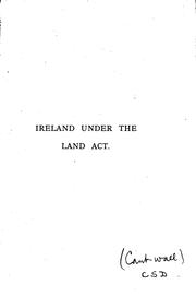 Ireland under the land act by Edward Cant-Wall