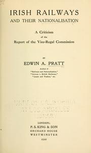 Cover of: Irish railways and their nationalisation: a criticism of the report of the Vice-Regal Commission