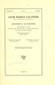 Cover of: Jacob Harold Gallinger (late a senator from New Hampshire) Memorial addresses delivered in the Senate and House of representatives of the United States, Sixty-fifth Congress, third session. by United States. 65th Congress, 2d session, 1918-1919