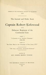 Cover of: The journal and order book of Captain Robert Kirkwood of the Delaware regiment of the continental line ..
