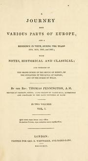 Cover of: A journey into various parts of Europe, and a residence in them during the years 1818, 1819, 1820, and 1821 by Thomas Pennington