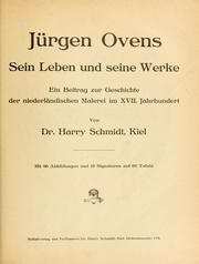 Cover of: Jürgen Ovens: sein Leben und seine Werke.  Ein Beitrag zur Geschichte der niederländischen Malerei im 17. Jahrhundert.