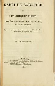 Cover of: Kabri le sabotier: ou, Les chiquenaudes, comédie-féerie en un acte, mêlée de couplets.  Représentée pour la premìere fois, a Paris, sur le Théâtre de la Porte-Saint-Martin, le 23 janvier 1822.