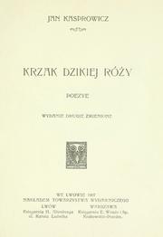 Cover of: Krzak dzikiej rózy: poezye.  Wyd. 2., zmienione.