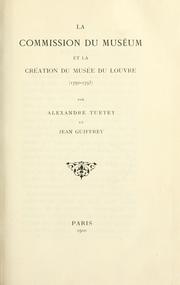 Cover of: La Commission du muséum et la création du Musée du Louvre (1792-1793).: Par Alexandre Tuetey et Jean Guiffrey.