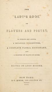 Cover of: The lady's book of flowers and poetry: to which are added a botanical introduction, a complete floral dictionary and a chapter on plants in rooms