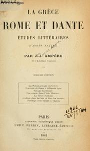 Cover of: La Grece, Rome et Dante by Jean-Jacques Ampère