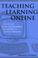 Cover of: Teaching and Learning Online