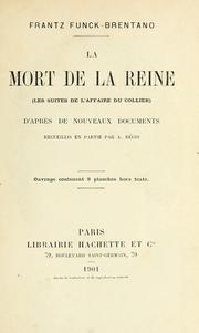 Cover of: La morte de la reine (les suites de L'affaire du collier) d'après de nouveaux documents. by Frantz Funck-Brentano