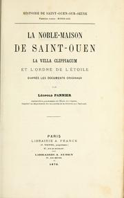 La Noble-maison de Saint-Ouen, la villa Clippiacum et l'Ordre de l'Étoile by Léopold Pannier