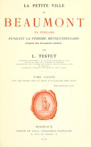 Cover of: La petite ville de Beaumont en Périgord pendant la période révolutionnaire: d'après des documents inédits